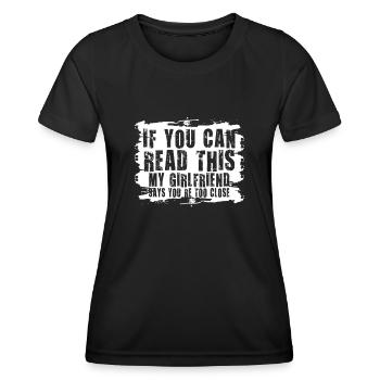 Wenn du das lesen kannst, sagt meine Freundin zu nah - Frauen Funktions-T-Shirt - Schwarz - Vorne - AI Model Female 172 light (172cm)