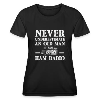 Never Underestimate An Old Man With A Ham Radio - Women's Functional T-Shirt - black - Front - AI Model Female 172 light (172cm)