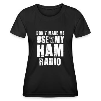 Ne me faites pas utiliser mon radioamateur - T-shirt sport Femme - noir - Devant - AI Model Female 172 light (172cm)