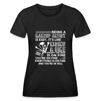 Makeup Artist Being Makeup Artist Is Easy - Women's Functional T-Shirt - black - Front - AI Model Female 172 light (172cm)