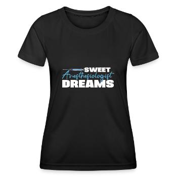 Sweet Anesthesiologist Dreams Nurse Anesthetist - Women's Functional T-Shirt - black - Front - AI Model Female 172 light (172cm)