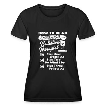 Be An Awesome Radiation Therapist - Women's Functional T-Shirt - black - Front - AI Model Female 172 light (172cm)