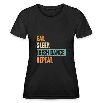 Eat Sleep Irish Dance Repeat - Irischer Tanz - Frauen Funktions-T-Shirt - Schwarz - Vorne - AI Model Female 172 light (172cm)