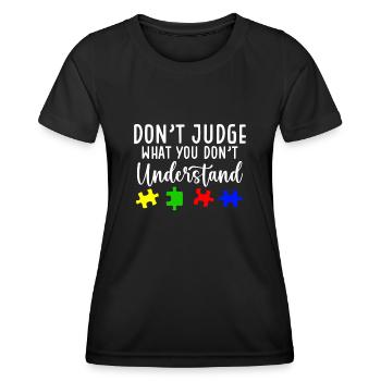 Sensibilisation à l’autisme – Ne jugez pas ce que - T-shirt sport Femme - noir - Devant - AI Model Female 172 light (172cm)