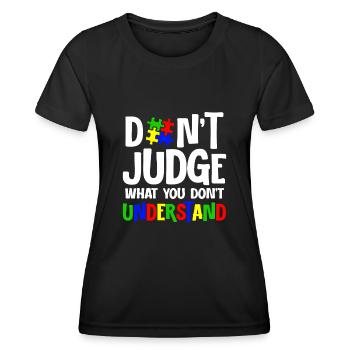 Autism Awareness – Don't Condemn What - Women's Functional T-Shirt - black - Front - AI Model Female 172 light (172cm)