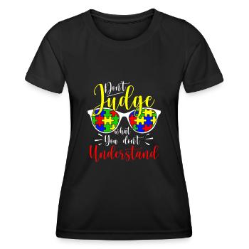 Autism Awareness – Don't Condemn What - Women's Functional T-Shirt - black - Front - AI Model Female 172 light (172cm)