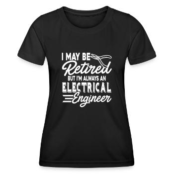 Electrical Engineer Always An Electrical Engineer - Women's Functional T-Shirt - black - Front - AI Model Female 172 light (172cm)