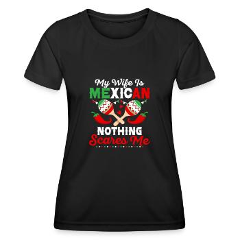 My Wife Is Mexican Nothing Scares Me Cinco De Mayo - Women's Functional T-Shirt - black - Front - AI Model Female 172 light (172cm)