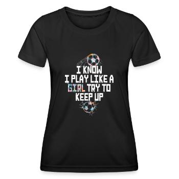 Je sais que je joue comme une fille essaie de suivre - T-shirt sport Femme - noir - Devant - AI Model Female 172 light (172cm)