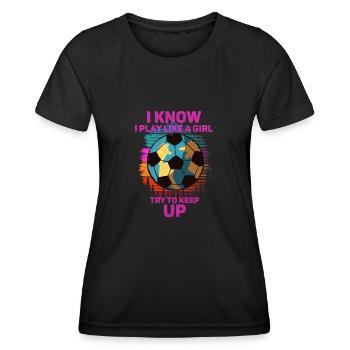 Je sais que je joue comme une fille essaie de suivre - T-shirt sport Femme - noir - Devant - AI Model Female 172 light (172cm)