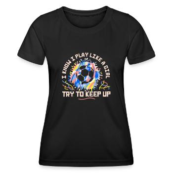 Je sais que je joue comme une fille essaie de suivre - T-shirt sport Femme - noir - Devant - AI Model Female 172 light (172cm)