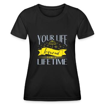 Your Life Insured For A Lifetime Insurance Broker - Women's Functional T-Shirt - black - Front - AI Model Female 172 light (172cm)