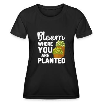 Bloom Where You Are Planted Gardening Plant - Women's Functional T-Shirt - black - Front - AI Model Female 172 light (172cm)
