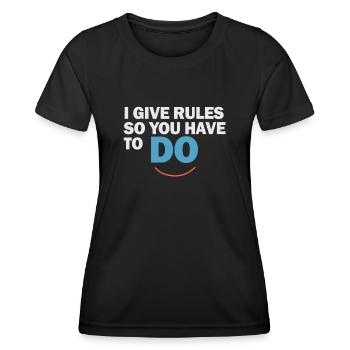 Ich gebe Regeln, also musst du es tun - Frauen Funktions-T-Shirt - Schwarz - Vorne - AI Model Female 172 light (172cm)