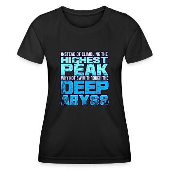 Instead Of Climbing The Highest Peak - Women's Functional T-Shirt - black - Front - AI Model Female 172 light (172cm)