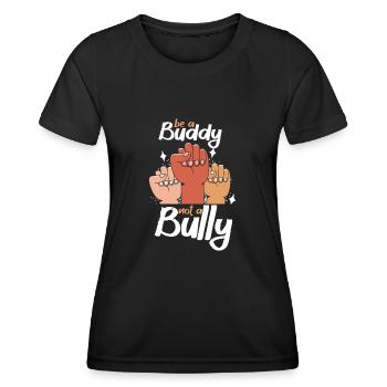 Sei ein Kumpel, kein Mobber Anti-Mobbing - Frauen Funktions-T-Shirt - Schwarz - Vorne - AI Model Female 172 light (172cm)