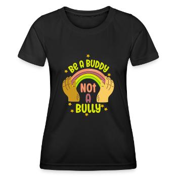 Sei ein Kumpel, kein Mobber Anti-Mobbing - Frauen Funktions-T-Shirt - Schwarz - Vorne - AI Model Female 172 light (172cm)