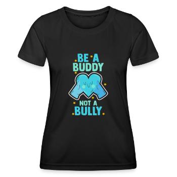 Sei ein Kumpel, kein Mobber Anti-Mobbing - Frauen Funktions-T-Shirt - Schwarz - Vorne - AI Model Female 172 light (172cm)