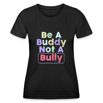 Sei ein Kumpel, kein Mobber Anti-Mobbing - Frauen Funktions-T-Shirt - Schwarz - Vorne - AI Model Female 172 light (172cm)