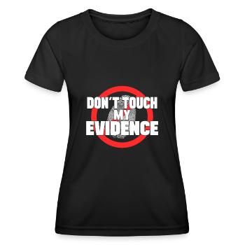 Dont Touch My Evidence Analyst Crime Lab Gift - Frauen Funktions-T-Shirt - Schwarz - Vorne - AI Model Female 172 light (172cm)