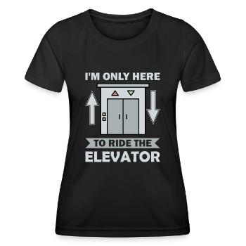 Elevator f I'm just here to ride the elevator - Women's Functional T-Shirt - black - Front - AI Model Female 172 light (172cm)