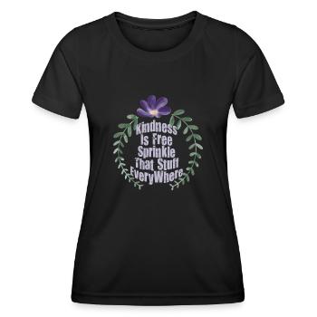 Freundlichkeit ist kostenlos, streuen Sie das Zeug überall ein - Frauen Funktions-T-Shirt - Schwarz - Vorne - AI Model Female 172 light (172cm)