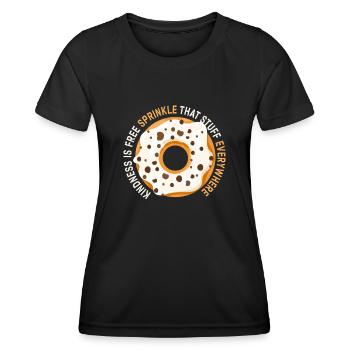 Kindness Is Free Sprinkle That Stuff Everywhere - Women's Functional T-Shirt - black - Front - AI Model Female 172 light (172cm)
