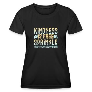 Freundlichkeit ist kostenlos, streuen Sie das Zeug überall - Frauen Funktions-T-Shirt - Schwarz - Vorne - AI Model Female 172 light (172cm)