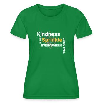 Freundlichkeit ist kostenlos, streuen Sie das Zeug überall - Frauen Funktions-T-Shirt - Kelly Green - Vorne - AI Model Female 172 dark (172cm)