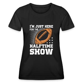 Football Je ne suis là que pour le spectacle de la mi-temps - T-shirt sport Femme - noir - Devant - AI Model Female 172 light (172cm)