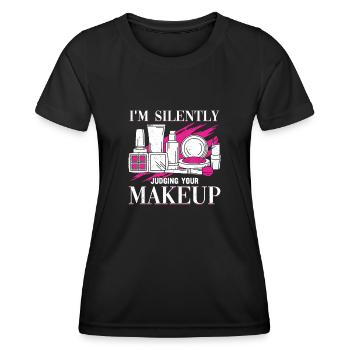 I'm Silently Judging Your Makeup Cosmeteologist - Women's Functional T-Shirt - black - Front - AI Model Female 172 light (172cm)