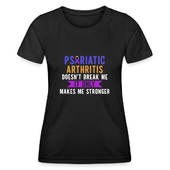 Psoriatic arthritis doesn't break me - Women's Functional T-Shirt - black - Front - AI Model Female 172 light (172cm)