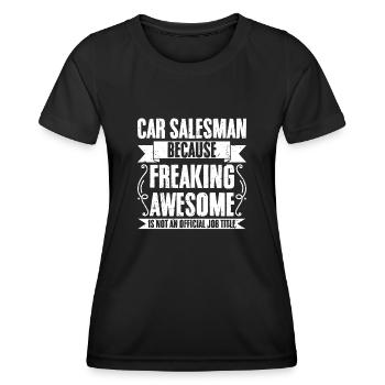 Funny Car Salesman Job Title For Auto Dealers - Frauen Funktions-T-Shirt - Schwarz - Vorne - AI Model Female 172 light (172cm)
