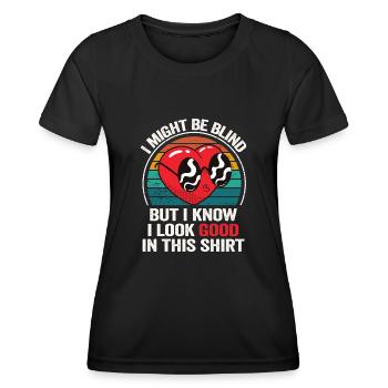 Ich bin vielleicht blind, aber ich weiß, dass ich darin gut aussehe - Frauen Funktions-T-Shirt - Schwarz - Vorne - AI Model Female 172 light (172cm)