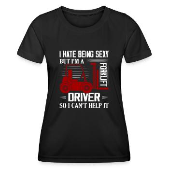 I Hate Being Sexy But I'm A Forklift Driver Operat - Women's Functional T-Shirt - black - Front - AI Model Female 172 light (172cm)