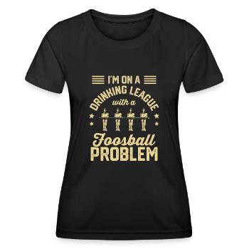I'm On A Drinking League With A Foosball Player Ta - Women's Functional T-Shirt - black - Front - AI Model Female 172 light (172cm)