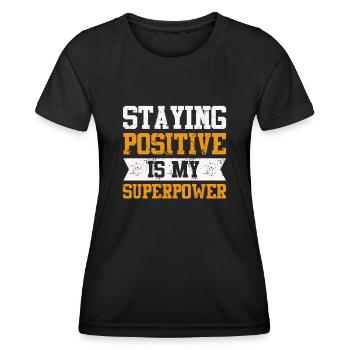 Positiv zu bleiben ist meine Superkraft - Frauen Funktions-T-Shirt - Schwarz - Vorne - AI Model Female 172 light (172cm)