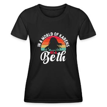 Einer Welt Voller Karens Sei Ein Beth Für Frauen - Frauen Funktions-T-Shirt - Schwarz - Vorne - AI Model Female 172 light (172cm)