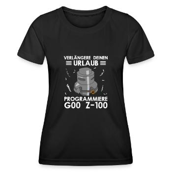Verlängere Deinen Urlaub Programmiere G00 Z 100 - Frauen Funktions-T-Shirt - Schwarz - Vorne - AI Model Female 172 light (172cm)