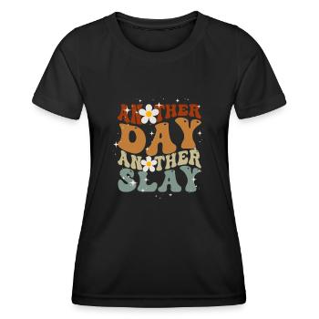 Ein anderer Tag, ein weiterer Slay, motivierend - Frauen Funktions-T-Shirt - Schwarz - Vorne - AI Model Female 172 light (172cm)