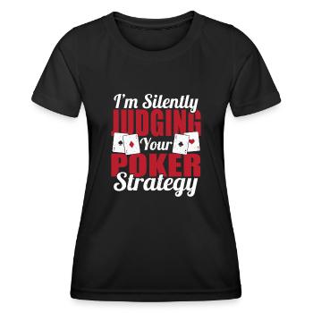 I'm Silently Judging Your Poker Strategy Texas Hol - Frauen Funktions-T-Shirt - Schwarz - Vorne - AI Model Female 172 light (172cm)