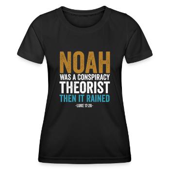 Noah Was A Conspiracy Theorist And The It Rained - Women's Functional T-Shirt - black - Front - AI Model Female 172 light (172cm)