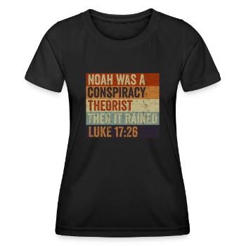 Noah Was A Conspiracy Theorist And The It Rained - Women's Functional T-Shirt - black - Front - AI Model Female 172 light (172cm)
