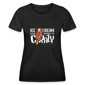 Ice Cream You Drive Me Crazy Ice Cream Lover Gift - Women's Functional T-Shirt - black - Front - AI Model Female 172 light (172cm)