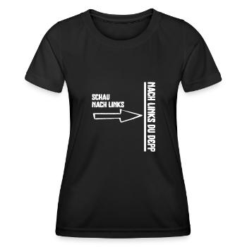Schau nach Links,nach Links du Depp Verkehrsspaß - Frauen Funktions-T-Shirt - Schwarz - Vorne - AI Model Female 172 light (172cm)