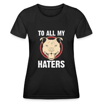 Pitbull All My Haters PitbullDog Lovers - Women's Functional T-Shirt - black - Front - AI Model Female 172 light (172cm)