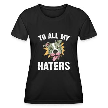 Pitbull All My Haters PitbullDog Lovers - Women's Functional T-Shirt - black - Front - AI Model Female 172 light (172cm)