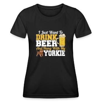 I Just Want To Drink Beer & Hang With My Yorkie - Women's Functional T-Shirt - black - Front - AI Model Female 172 light (172cm)