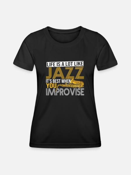 Das Leben ist eine Menge wie Jazz Musik Jazz Hörer - Frauen Funktions-T-Shirt - Schwarz