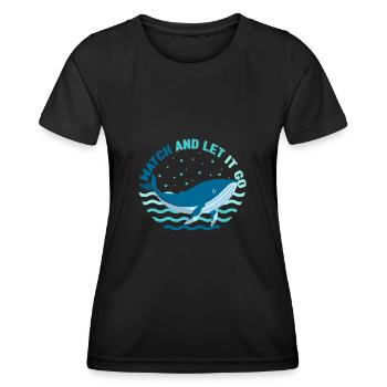 Watch And Let It Go Whale Lover Whales Aquarist - Frauen Funktions-T-Shirt - Schwarz - Vorne - AI Model Female 172 light (172cm)